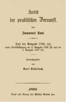 IMMANUEL KANT, KRITIK DER PRAKTISCHEN VERNUNFT (“CRÍTICA DE LA RAZÓN PRÁCTICA”) (1788)