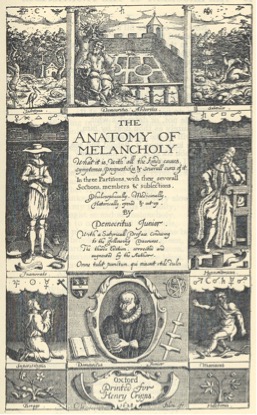ROBERT BURTON, “THE ANATOMY OF MELANCHOLY” (1638)